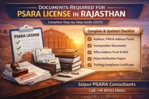 Read more about the article Documents Required for PSARA License in Rajasthan – Detailed Guide (2025)